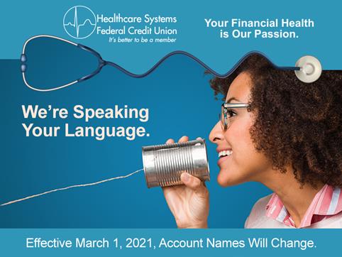 Speaking your language.  Savings and Checking